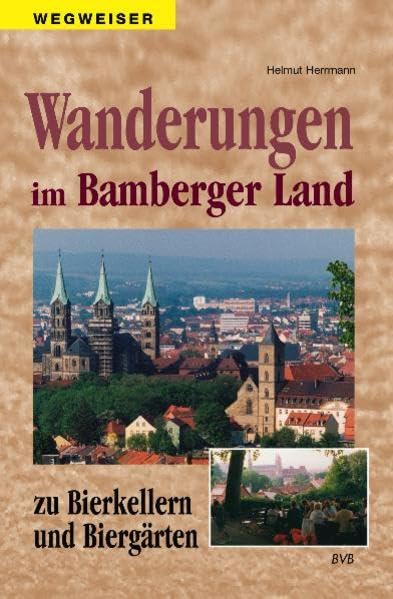 Wanderungen im Bamberger Land: Zu Bierkellern und Biergärten Leisure, Home & Garden