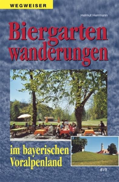 Biergartenwanderungen im bayerischen Voralpenland Leisure, Home & Garden