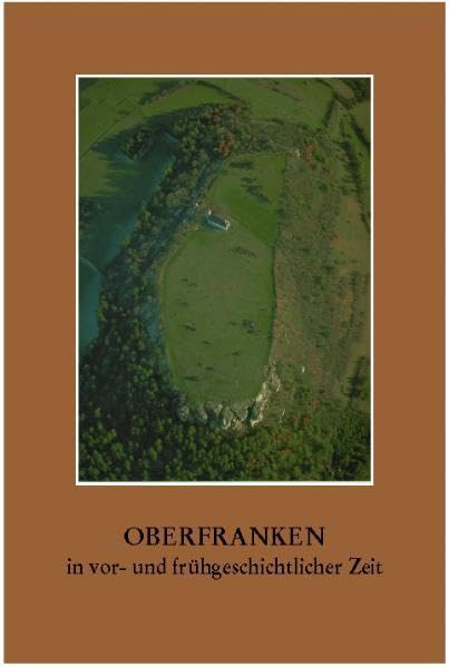 Oberfranken in vor- und frühgeschichtlicher Zeit Politics & History