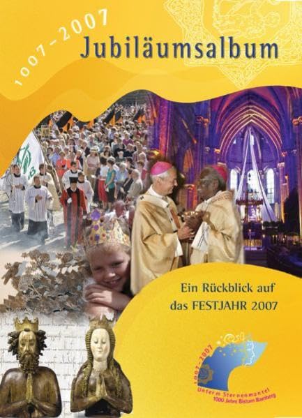 Jubiläumsalbum: Ein Rückblick auf das Festjahr 2007 Politics & History