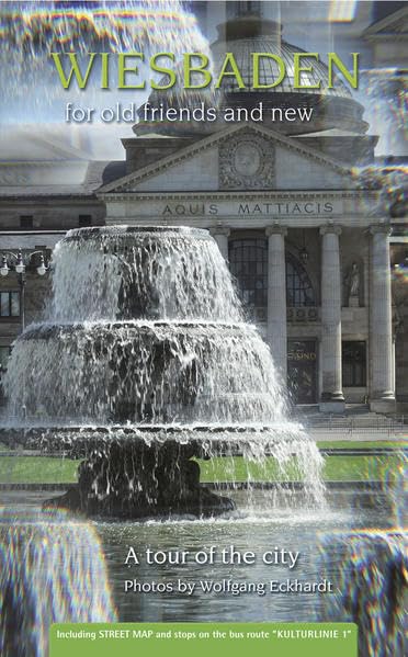 Wiesbaden for old friends and new: A tour of the city book
