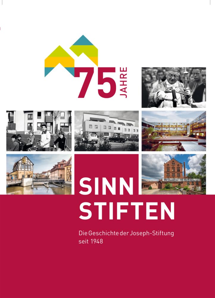 75 Jahre Joseph-Stiftung-SINN STIFTEN Politics & History