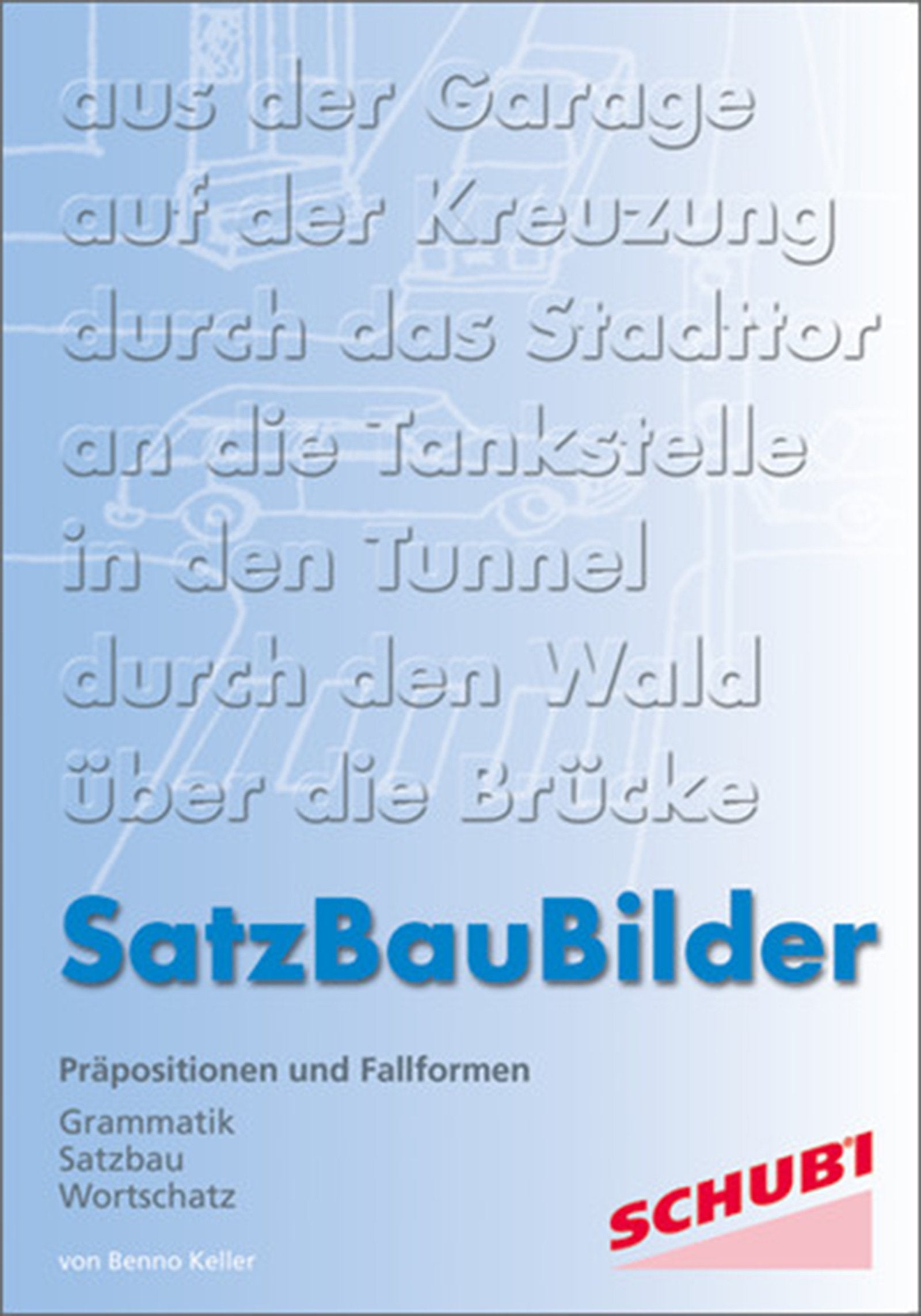 SatzBauBilder / Grammatik und Wortschatz in Bildern: SatzBauBilder / SatzBauBilder 1: Grammatik und Wortschatz in Bildern / Präpositionen und Fallformen Study Guides