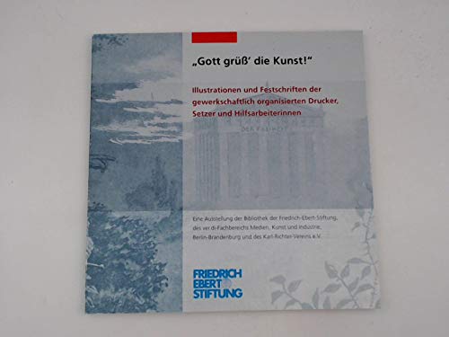 "Gott grüß die Kunst". Illustrationen und Festschriften der gewerkschaftlich organisierten Drucker, Setzer und Hilfsarbeiterinnen Books