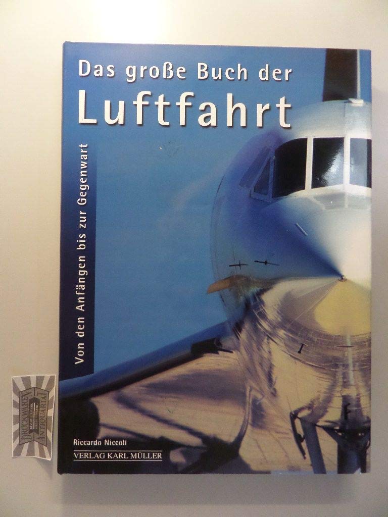 Das grosse Buch der Luftfahrt. Von den Anfängen bis zur Gegenwart Business & Technology