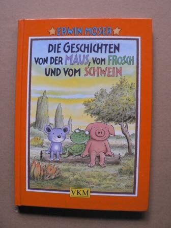 Die Geschichten von der Maus, vom Frosch und vom Schwein (Beltz & Gelberg) Books