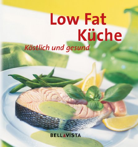 Low Fat Küche. Köstlich und gesund Health, Nutrition & Fitness