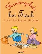 Kindergebete bei Tisch. Mit vielen bunten Bildern Books