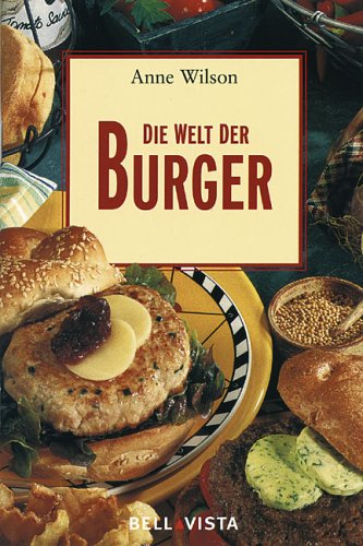Die Welt der Burger. Mini-Kochbücher Cooking & Enjoying
