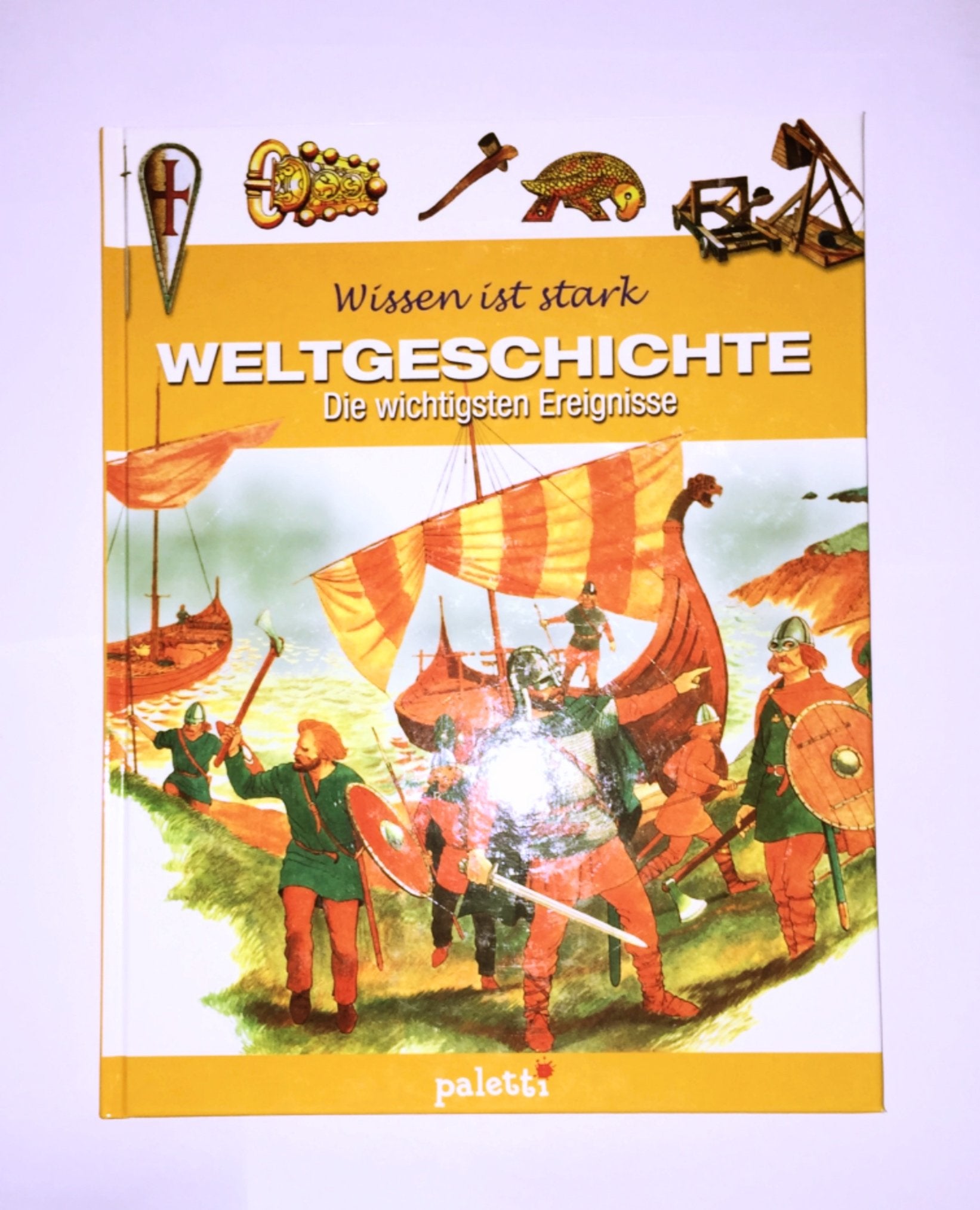 Wissen ist stark: Weltgeschichte. Die wichtigsten Ereignisse Learning & Reference