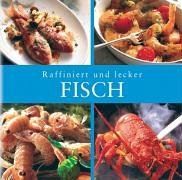 Fisch. Raffiniert und lecker Health, Nutrition & Fitness
