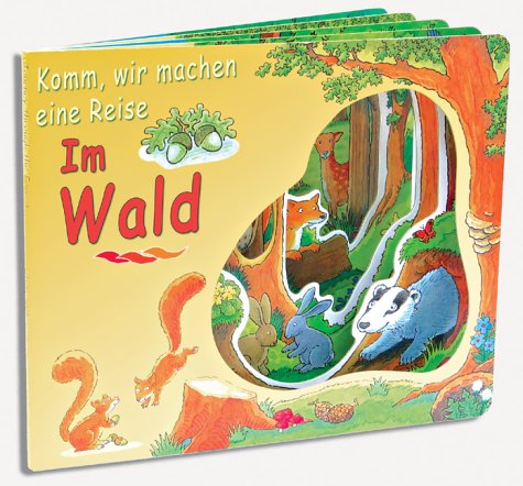 Komm wir machen eine Reise: Im Wald. Bilderbuch mit Guckloch Books