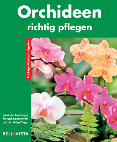 Orchideen richtig pflegen. Farbige Gartenratgeber Leisure, Home & Garden