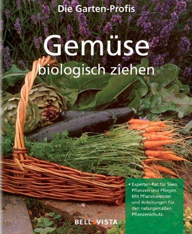 Product Image: Gemüse biologisch ziehen. Die Garten-Profis