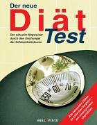 Der neue Diät-Test: Der aktuelle Wegweiser durch den Dschungel der Schlankheitskuren. Alle bekannten Diäten im kritischen Vergleich mit umfangreichen Checklisten Health, Nutrition & Fitness
