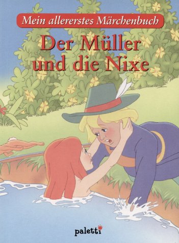 Der Müller und die Nixe. Mein allererstes Märchenbuch Books