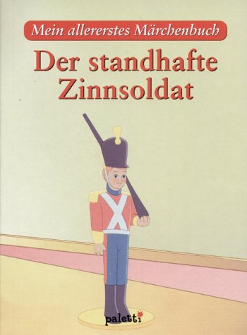 Der standhafte Zinnsoldat. Mein allererstes Märchenbuch Books