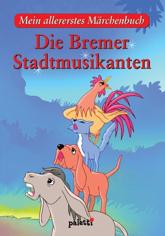 Die Bremer Stadtmusikanten. Mein allererstes Märchenbuch Books