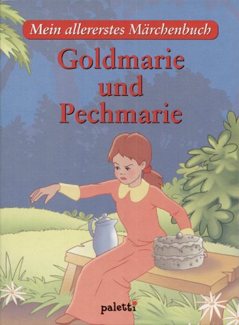 Goldmarie und Pechmarie. Mein allererstes Märchenbuch Books