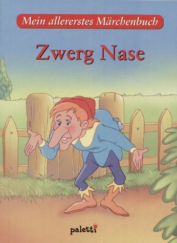 Mein allererstes Märchenbuch. Zwerg Nase: nach einem Märchen von Wilhelm Hauff Books