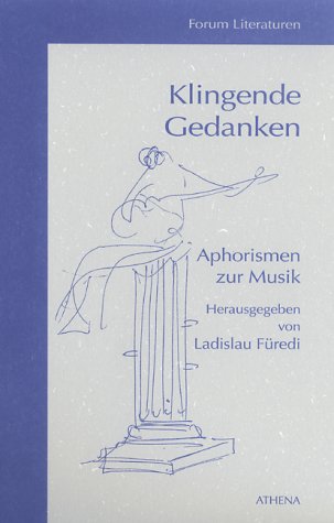 Klingende Gedanken. Aphorismen zur Musik. Mit Skizzen von Erwin W. Zimmmer Fiction