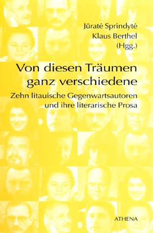 Von diesen Träumen ganz verschiedene. Zehn litauische Gegenwartsautoren und ihre literarische Prosa. Books