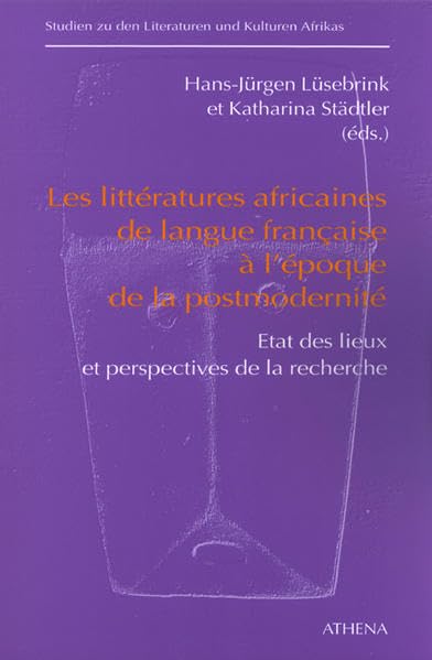 Les littératures africaines de langue francaise à l'époque de la postmodernité Contemporary literature