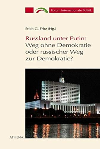Russland unter Putin: Weg ohne Demokratie oder russischer Weg zur Demokratie? Law
