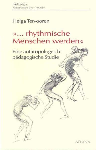 ... rhythmische Menschen werden: Eine anthropologisch-pädagogische Studie (Pädagogik: Perspektiven und Theorien) Film, Art & Culture