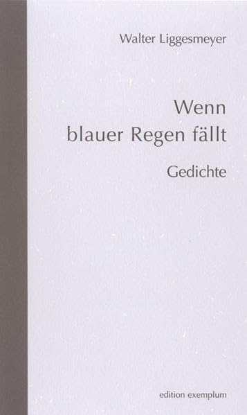 Wenn blauer Regen fällt: Gedichte (Edition Exemplum) Poetry
