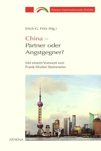 China - Partner oder Angstgegner: Mit einem Vorwort von Frank-Walter Steinmeier (Forum Internationale Politik) Law