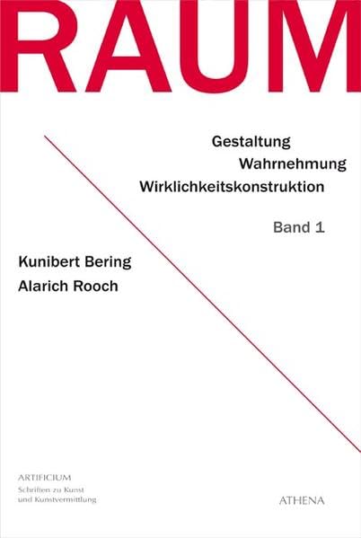 Raum / Raum - Band 1: Gestaltung – Wahrnehmung – Wirklichkeitskonstruktion / Gestaltung - Wahrnehmung - Wirklichkeitskonstruktion (Raum: Gestaltung – Wahrnehmung – Wirklichkeitskonstruktion) Film, Art & Culture