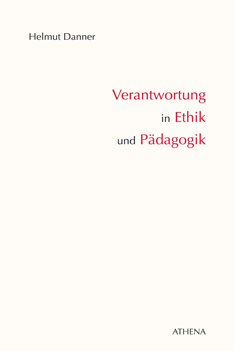 Verantwortung in Ethik und Pädagogik (Pädagogik: Perspektiven und Theorien) Philosophy