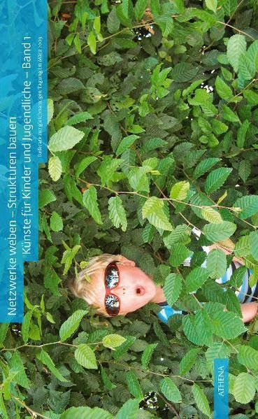 Netzwerke weben - Strukturen bauen. Künste für Kinder und Jugendliche (Publikationsreihe des kkj Schweiz. Verband Künste für Kinder und Jugendliche) Film, Art & Culture