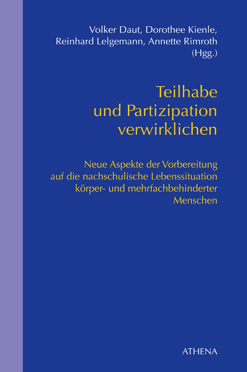Teilhabe und Partizipation verwirklichen: Neue Aspekte der Vorbereitung auf die nachschulische Lebenssituation körper- und mehrfachbehinderter Menschen (Schriften zur Körperbehindertenpädagogik) Books