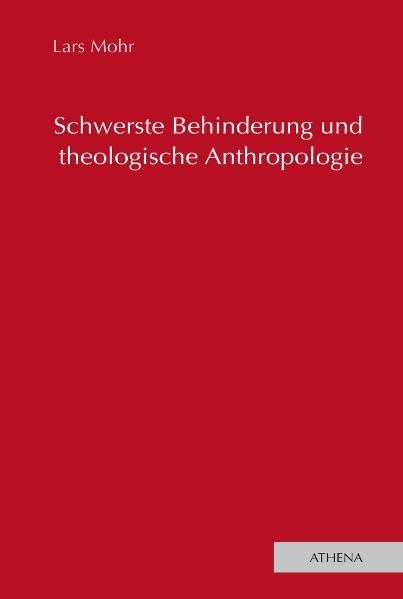 Schwerste Behinderung und theologische Anthropologie: Dissertationsschrift (Lehren und Lernen mit behinderten Menschen) Education & Training