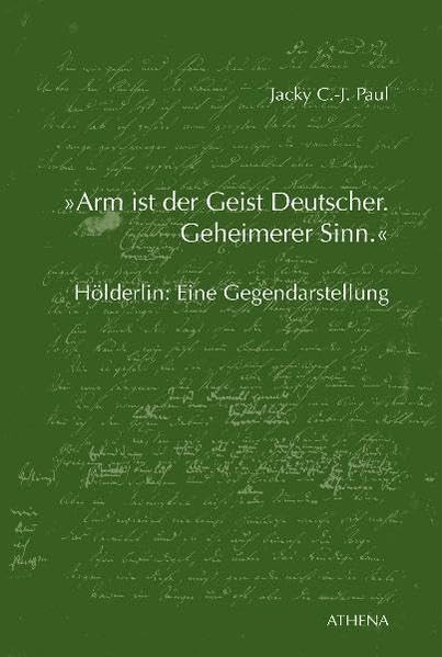 "Arm ist der Geist Deutscher. Geheimerer Sinn.": Hölderlin: Eine Gegendarstellung (Beiträge zur Kulturwissenschaft) Poetry