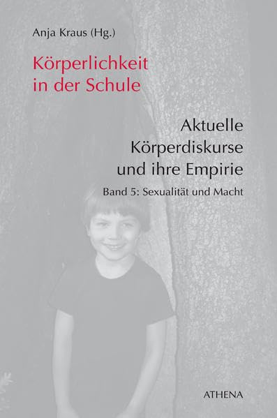 Körperlichkeit in der Schule - Aktuelle Körperdiskurse und ihre Empirie Band 5 Partnership & Love