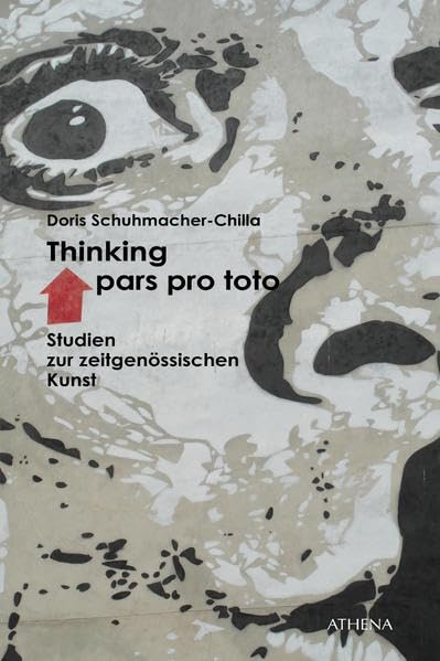 Thinking pars pro toto: Studien zur zeitgenössischen Kunst (Kunst und Kulturwissenschaft in der Gegenwart) Film, Art & Culture