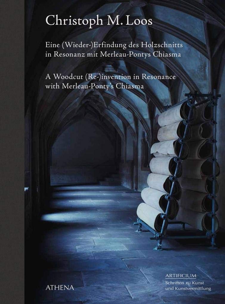 Eine (Wieder-)Erfindung des Holzschnitts in Resonanz mit Merleau-Pontys Chiasma / A Woodcut (Re-)invention in Resonance with Merleau-Ponty's Chiasma: ... Schriften zu Kunst und Kunstvermittlung) Film, Art & Culture