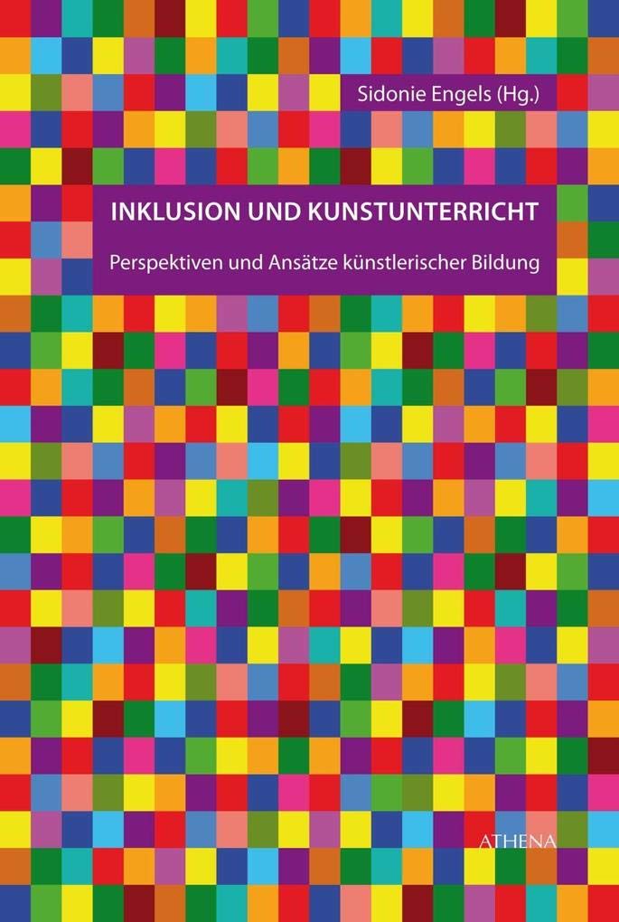 Inklusion und Kunstunterricht: Perspektiven und Ansätze künstlerischer Bildung (Kunst und Bildung) Education & Training