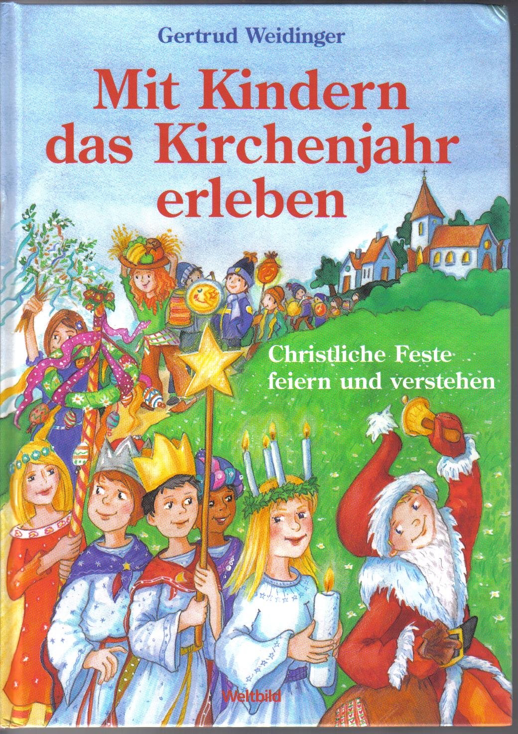 Mit Kindern das Kirchenjahr erleben: Christliche Feste feiern und verstehen Religion & Esotericism