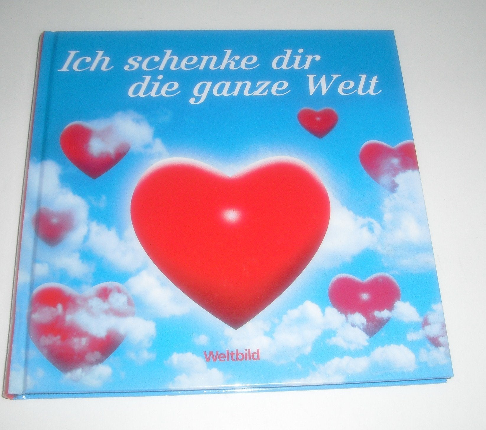 Product Image: Ich schenke dir die ganze Welt: Geschenkbuch
