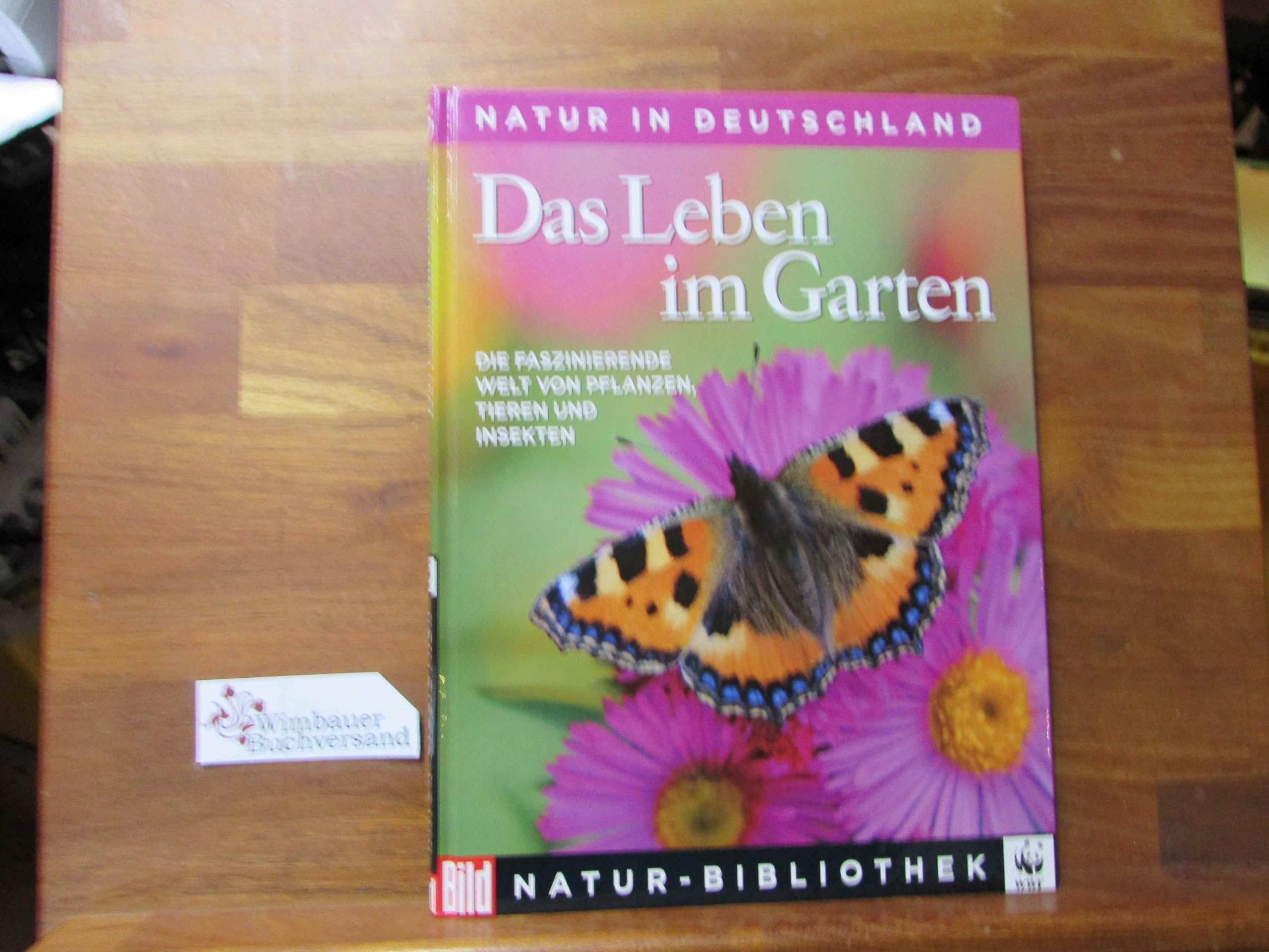 Die Grosse BILD Naturbibliothek, Band 6. Das Leben im Garten.: Die faszinierende Welt von Pflanzen, Tieren und Insekten Garden & Plants