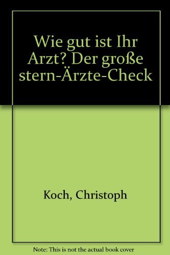 Wie gut ist Ihr Arzt?: Der grosse stern-Ärzte-Check Medicine