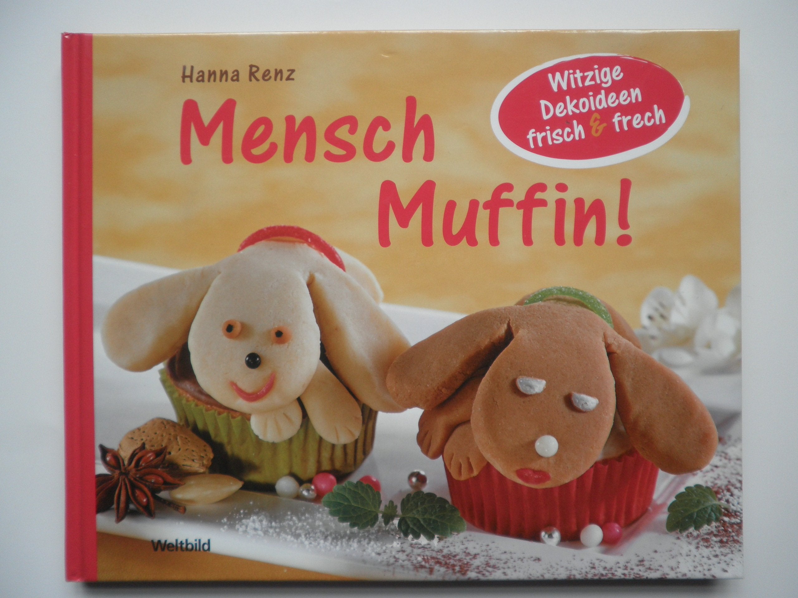 Mensch Muffin!: Witzige Dekoideen frisch & frech Leisure, Home & Garden