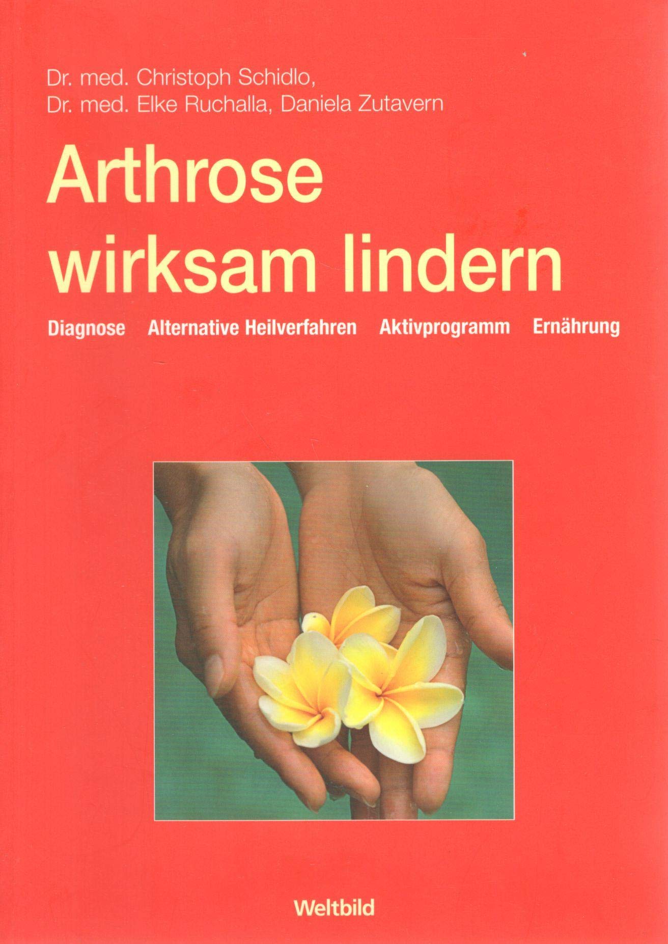Arthrose wirksam lindern: Diagnose - Alternative Heilverfahren - Aktivprogramm - Ernährung Health, Nutrition & Fitness
