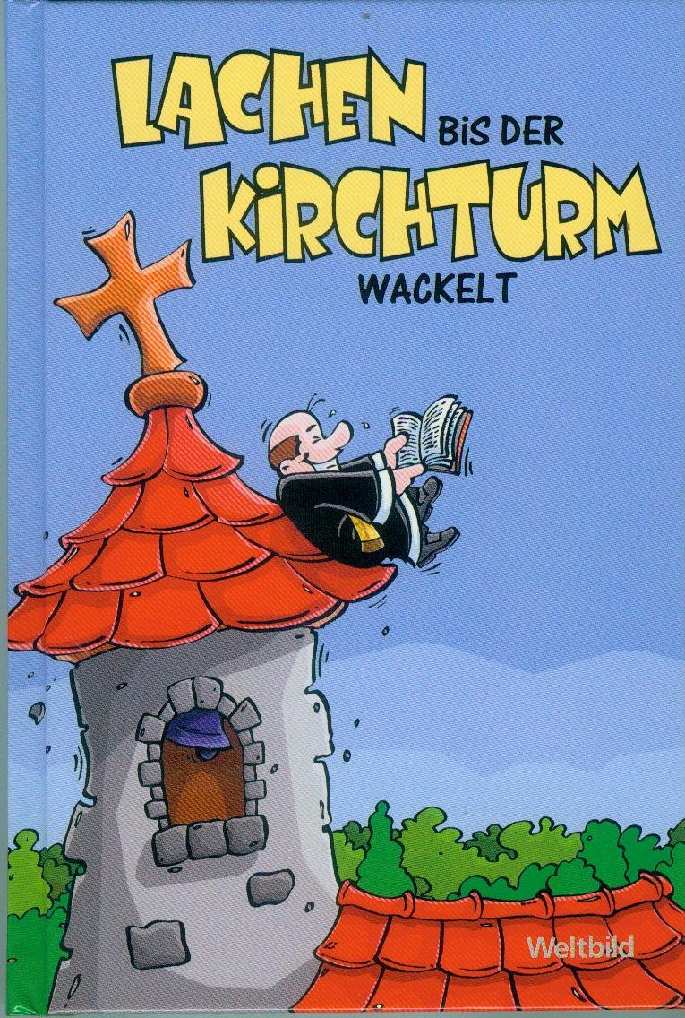 Lachen bis der Kirchturm wackelt Humour & Satire
