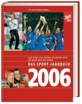 Das Sport-Jahrbuch 2006: Fußball-WM, Olympia, die besten Fotos, die ganze Welt des Sports Leisure & Fun