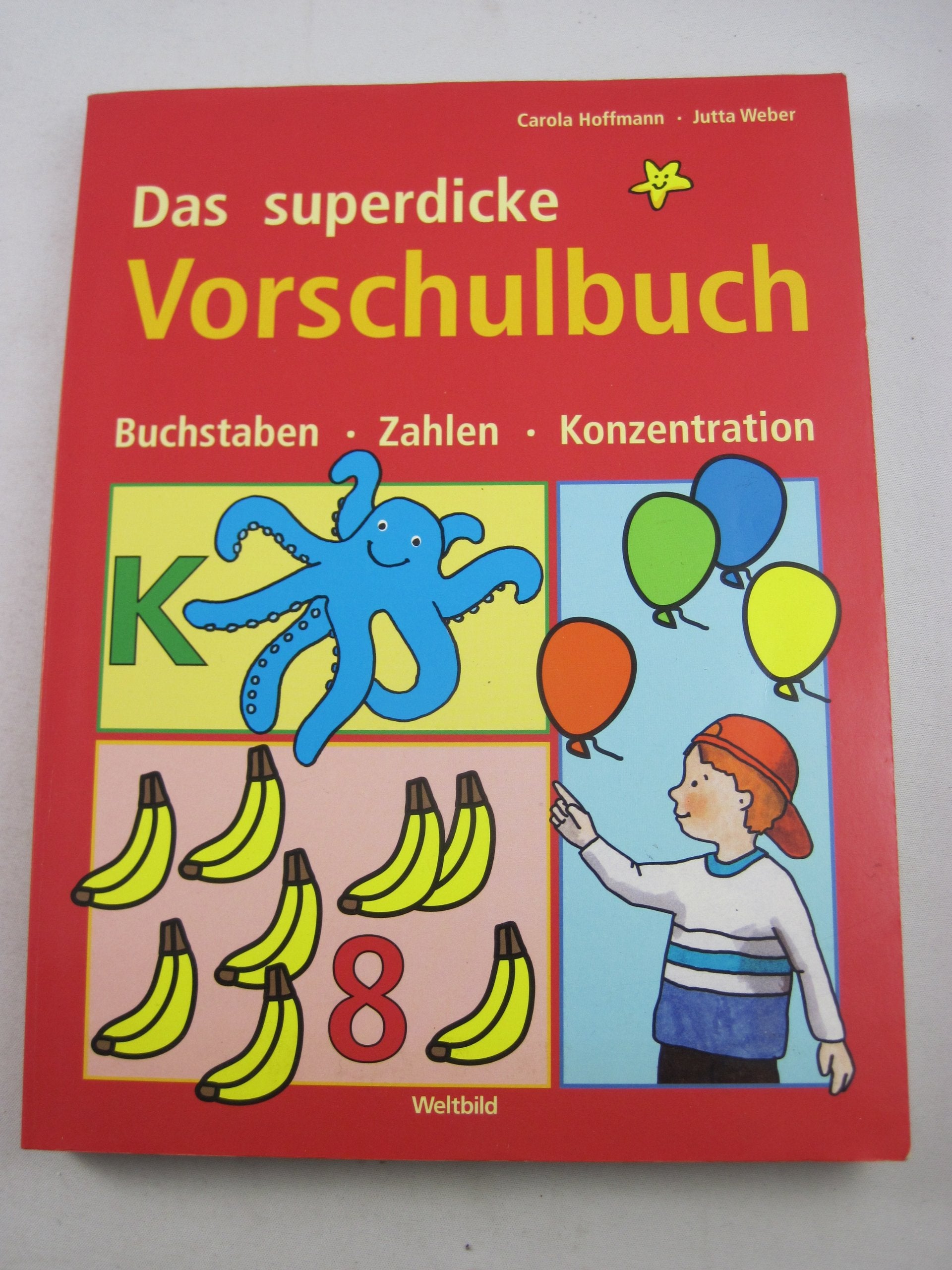 Das superdicke Vorschulbuch: Buchstaben - Zahlen - Konzentration Non-fiction